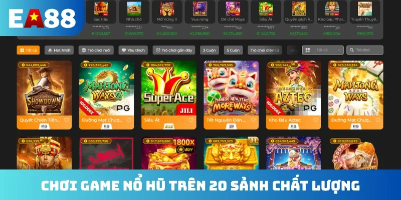 Chơi game nổ hũ EA88 trên 20 sảnh chất lượng
