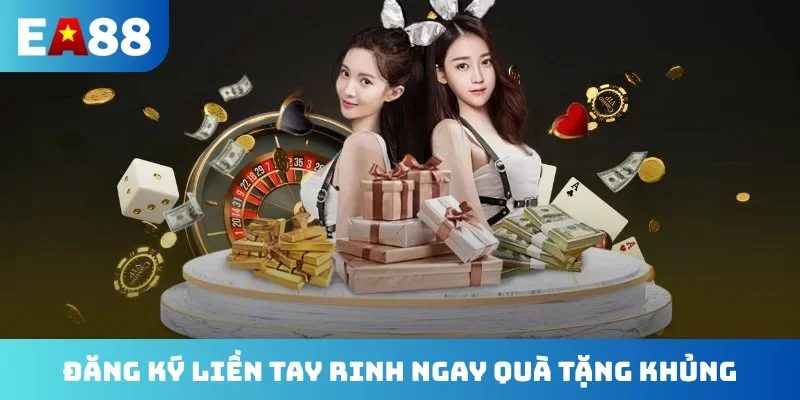 Đăng ký liền tay rinh ngay quà tặng khủng