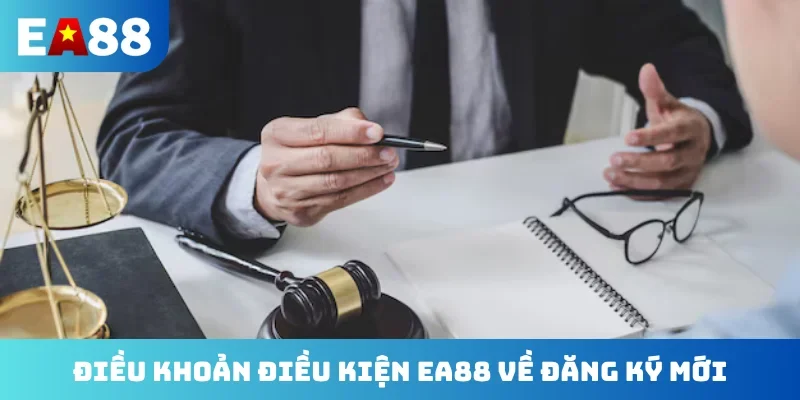 Điều khoản điều kiện EA88 về đăng ký mới