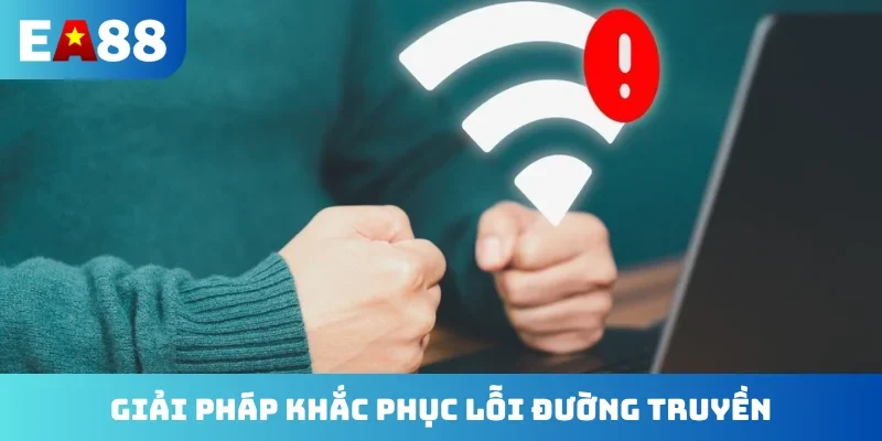 Giải pháp khắc phục lỗi đường truyền