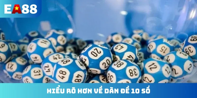 Hiểu rõ hơn về dàn đề 10 số