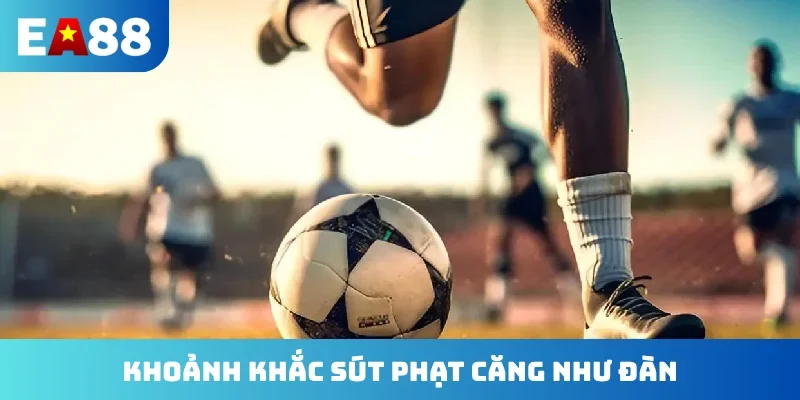 Khoảnh khắc sút phạt căng như đàn