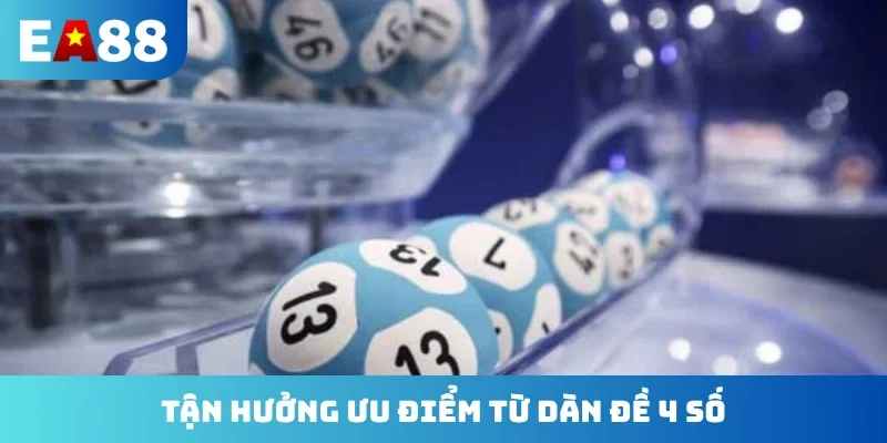 Tận hưởng ưu điểm từ dàn đề 4 số