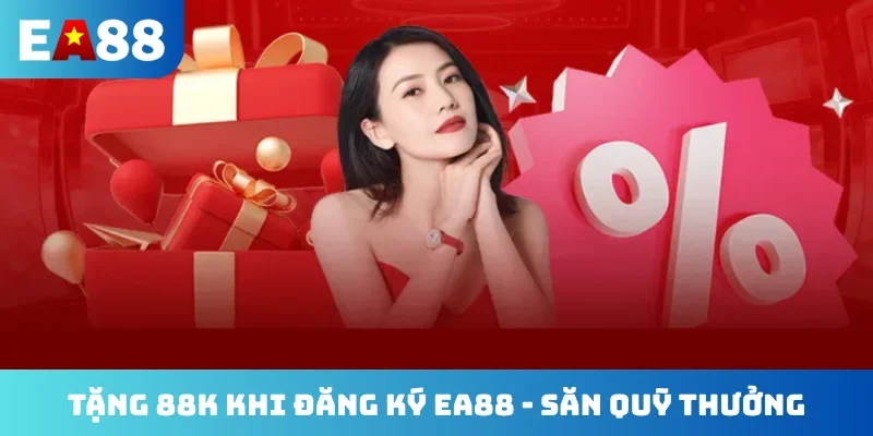 Tặng 88K khi đăng ký EA88