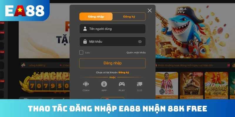 Thao tác đăng nhập EA88 nhận 88K free