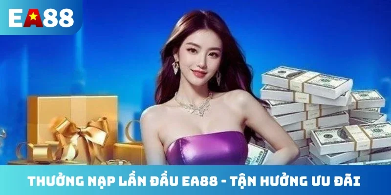 Thưởng nạp lần đầu EA88