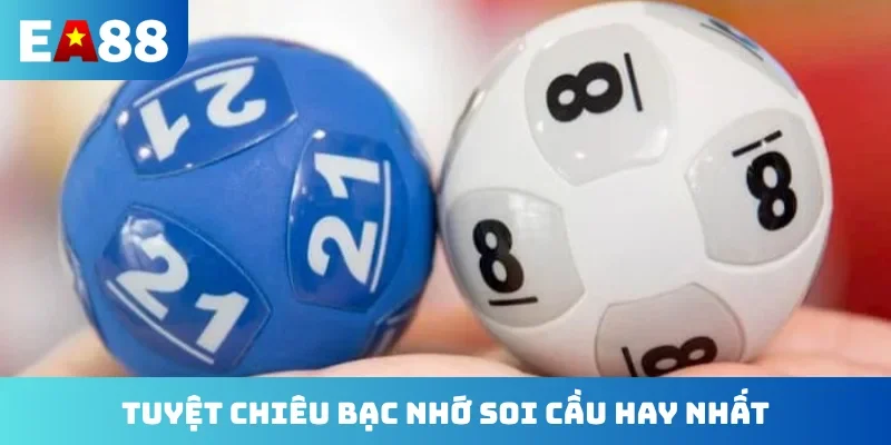 Tuyệt chiêu bạc nhớ soi cầu hay nhất