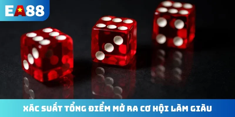 Xác suất tổng điểm mở ra cơ hội làm giàu